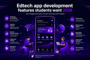 Edtech app development features students want 2026