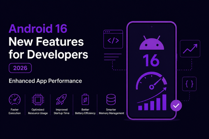 Android 16 new features for developers 2026