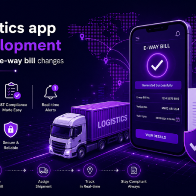 Logistics app development after GST e-way bill changes